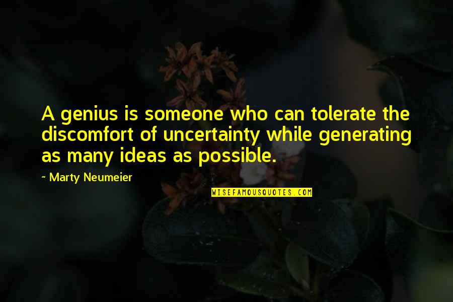 Sorry Jaan Quotes By Marty Neumeier: A genius is someone who can tolerate the