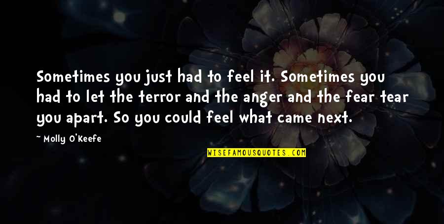 Sorry Na Po Quotes By Molly O'Keefe: Sometimes you just had to feel it. Sometimes