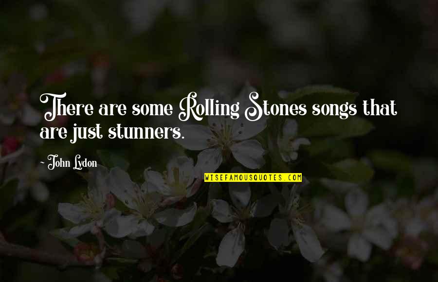 Sorry To A Friend Quotes By John Lydon: There are some Rolling Stones songs that are