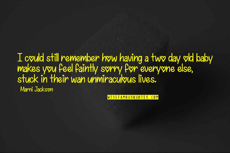 Sorry To Everyone Quotes By Marni Jackson: I could still remember how having a two Sorry To Everyone Quotes By Marni Jackson: I could still remember how having a two
