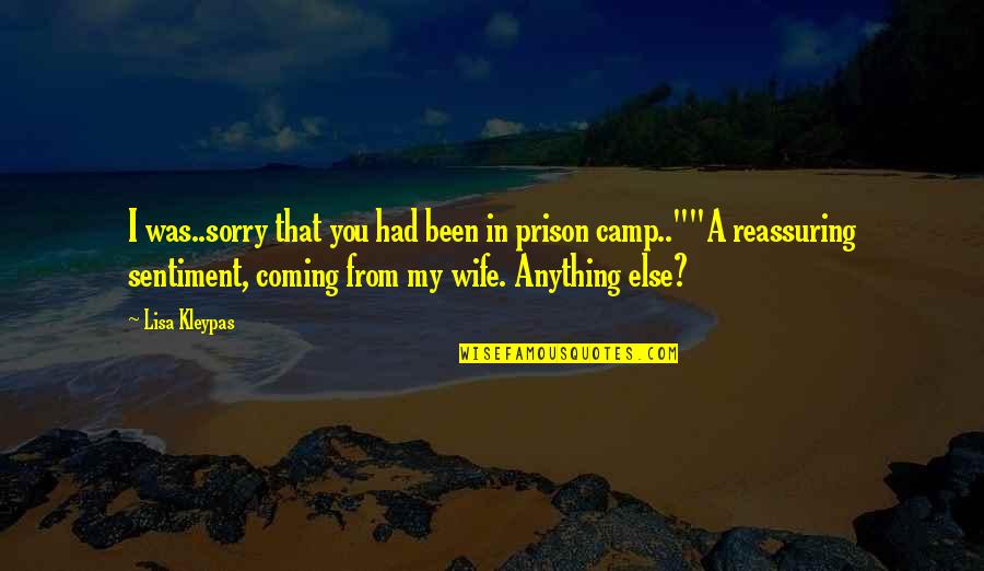 Sorry To Wife Quotes By Lisa Kleypas: I was..sorry that you had been in prison