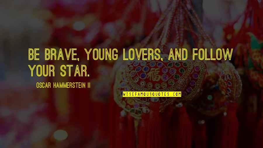 Sorry Your Leaving Job Quotes By Oscar Hammerstein II: Be brave, young lovers, and follow your star. Sorry Your Leaving Job Quotes By Oscar Hammerstein II: Be brave, young lovers, and follow your star.