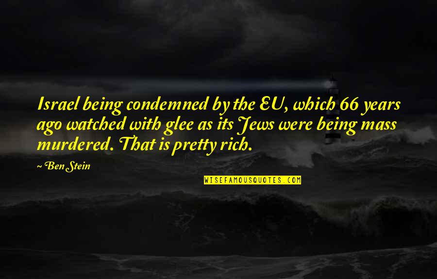 Sorry You're Leaving Card Quotes By Ben Stein: Israel being condemned by the EU, which 66