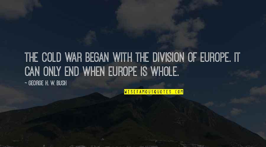 Sorry You're Leaving Card Quotes By George H. W. Bush: The Cold War began with the division of Sorry You're Leaving Card Quotes By George H. W. Bush: The Cold War began with the division of