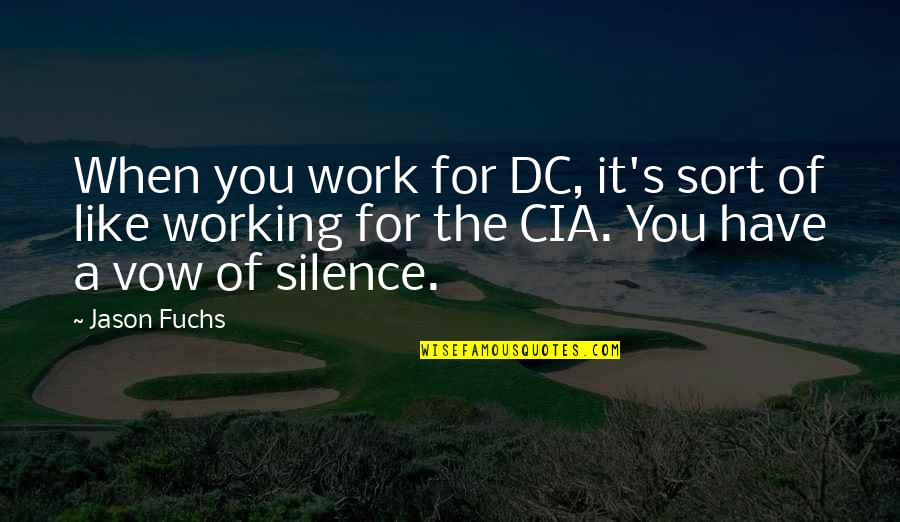 Sort The Quotes By Jason Fuchs: When you work for DC, it's sort of