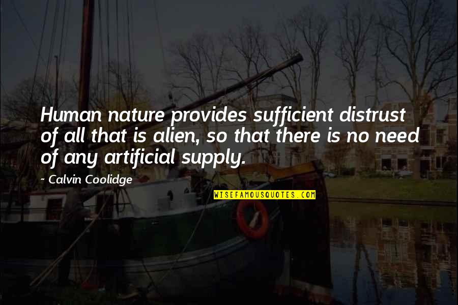 Sortija De Graduacion Quotes By Calvin Coolidge: Human nature provides sufficient distrust of all that