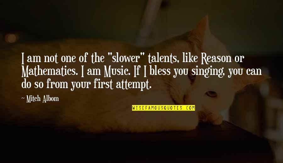 Sos Dinobots Quotes By Mitch Albom: I am not one of the "slower" talents, Sos Dinobots Quotes By Mitch Albom: I am not one of the "slower" talents,