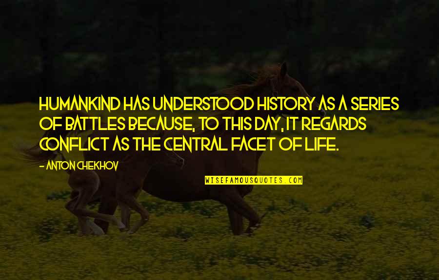 Sosem Vagy Quotes By Anton Chekhov: Humankind has understood history as a series of