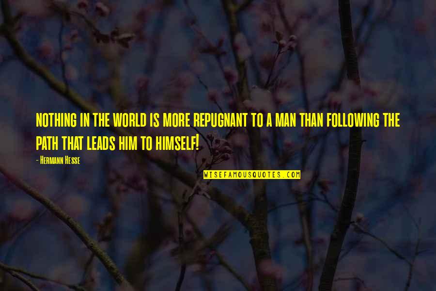 Soshi Screens Quotes By Hermann Hesse: nothing in the world is more repugnant to