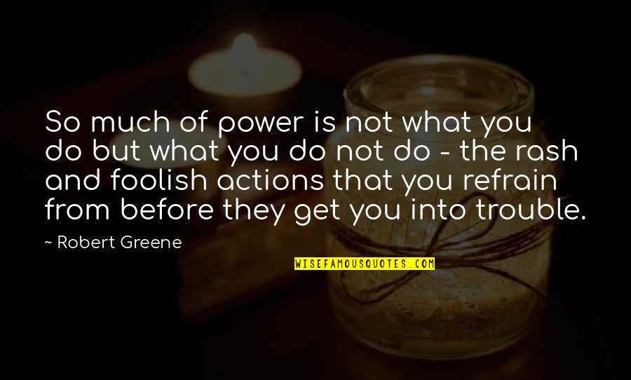 Soshi Screens Quotes By Robert Greene: So much of power is not what you