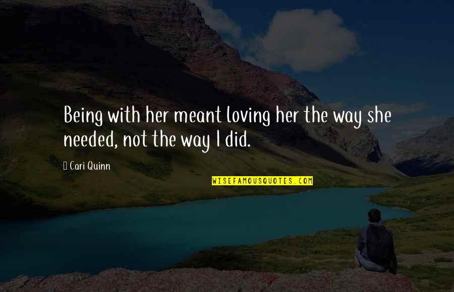 Sosialisme Menurut Quotes By Cari Quinn: Being with her meant loving her the way