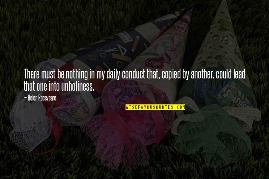 Sosna Andersen Quotes By Helen Roseveare: There must be nothing in my daily conduct