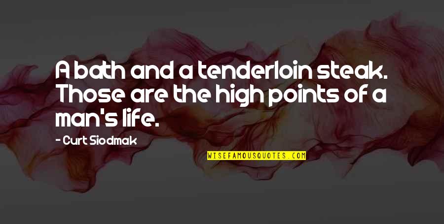 Sosnickis Quotes By Curt Siodmak: A bath and a tenderloin steak. Those are