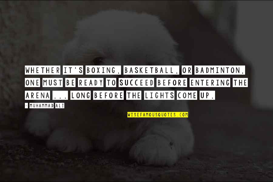 Sosnierz Dobromir Quotes By Muhammad Ali: Whether it's boxing, basketball, or badminton, one must