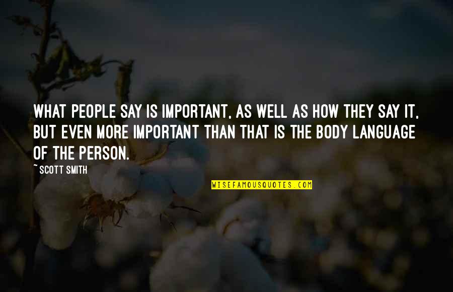 Sostener La Quotes By Scott Smith: what people say is important, as well as