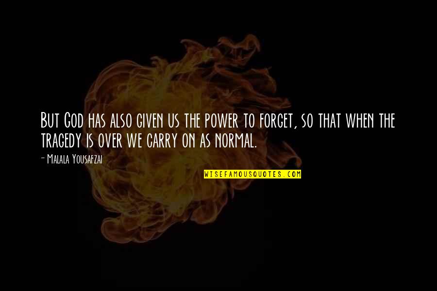 Sostenere Quotes By Malala Yousafzai: But God has also given us the power Sostenere Quotes By Malala Yousafzai: But God has also given us the power