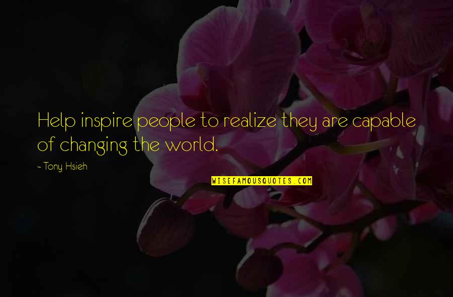 Sosyal Tagalog Quotes By Tony Hsieh: Help inspire people to realize they are capable