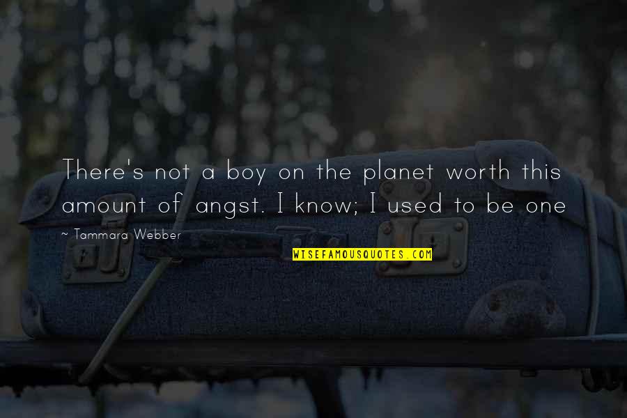 Sosyal Yardimlasma Quotes By Tammara Webber: There's not a boy on the planet worth Sosyal Yardimlasma Quotes By Tammara Webber: There's not a boy on the planet worth