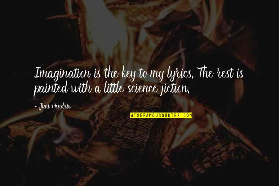 Sosyalist Meclisler Quotes By Jimi Hendrix: Imagination is the key to my lyrics. The Sosyalist Meclisler Quotes By Jimi Hendrix: Imagination is the key to my lyrics. The