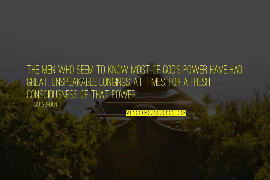 Sosyoloji Ders Quotes By S.D. Gordon: The men who seem to know most of Sosyoloji Ders Quotes By S.D. Gordon: The men who seem to know most of