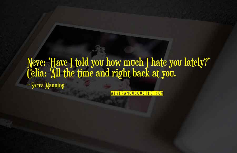 Soterrada Significado Quotes By Sarra Manning: Neve: 'Have I told you how much I Soterrada Significado Quotes By Sarra Manning: Neve: 'Have I told you how much I