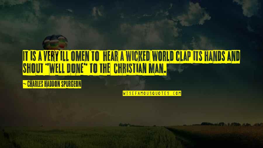 Sottanelli Quotes By Charles Haddon Spurgeon: It is a very ill omen to hear Sottanelli Quotes By Charles Haddon Spurgeon: It is a very ill omen to hear