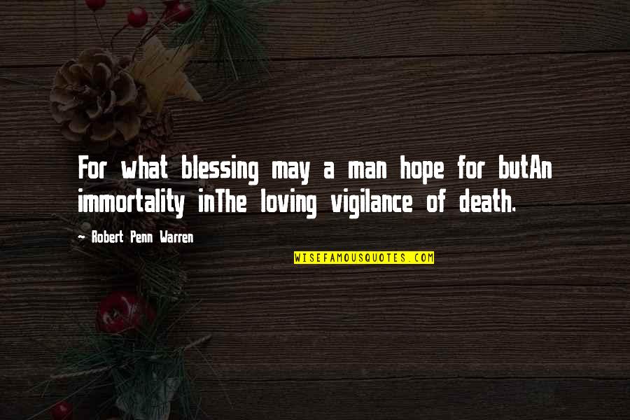 Sottanikarai Quotes By Robert Penn Warren: For what blessing may a man hope for