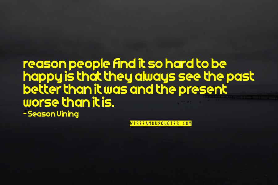 Sottosopra Ristorante Quotes By Season Vining: reason people find it so hard to be