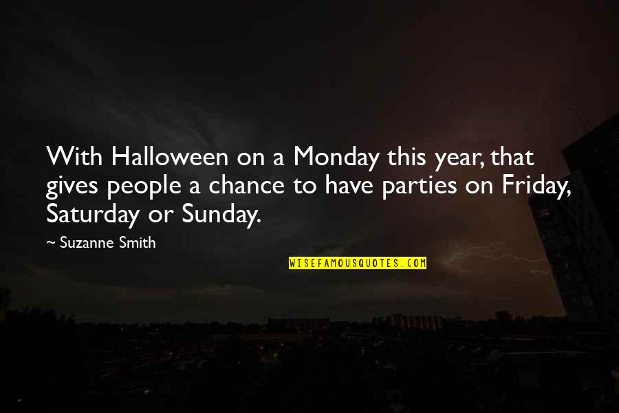 Soucieux Quotes By Suzanne Smith: With Halloween on a Monday this year, that