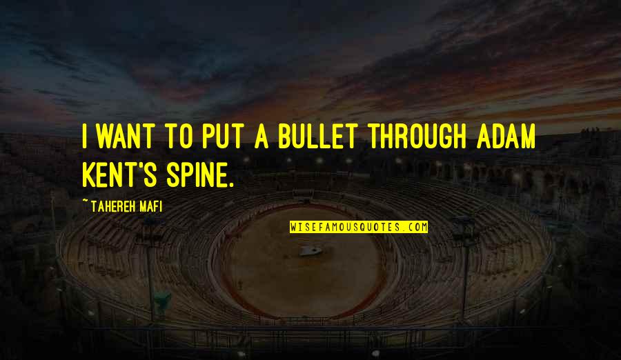 Sought Means Quotes By Tahereh Mafi: I want to put a bullet through Adam Sought Means Quotes By Tahereh Mafi: I want to put a bullet through Adam
