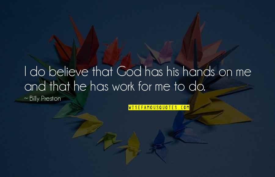 Souhait De Fete Quotes By Billy Preston: I do believe that God has his hands