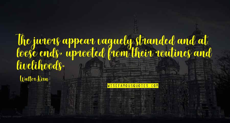 Souillure Quotes By Walter Kirn: The jurors appear vaguely stranded and at loose Souillure Quotes By Walter Kirn: The jurors appear vaguely stranded and at loose