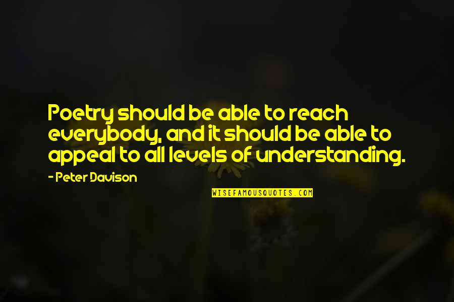 Soukup Real Estate Quotes By Peter Davison: Poetry should be able to reach everybody, and