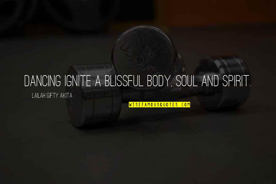Soul And Music Quotes By Lailah Gifty Akita: Dancing ignite a blissful body, soul and spirit. Soul And Music Quotes By Lailah Gifty Akita: Dancing ignite a blissful body, soul and spirit.