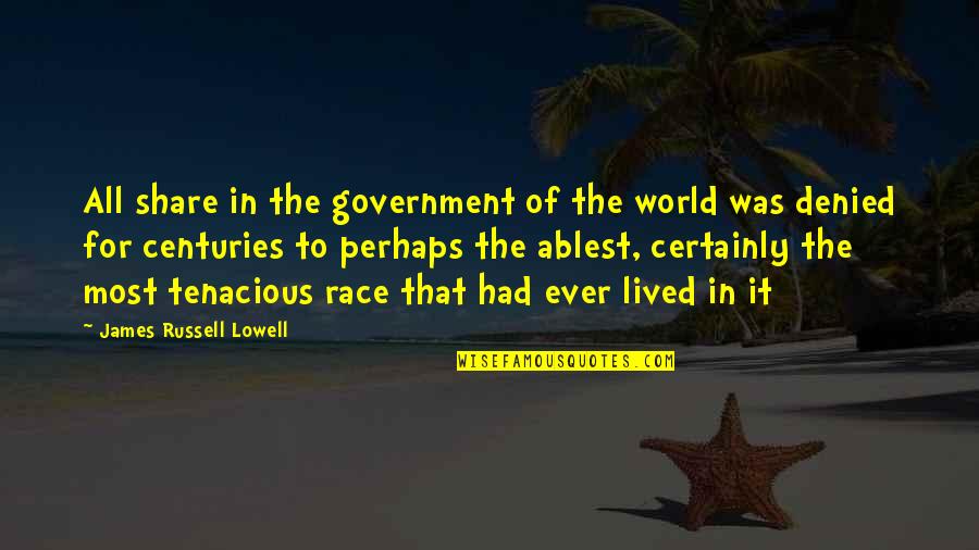 Soul Collector Quotes By James Russell Lowell: All share in the government of the world Soul Collector Quotes By James Russell Lowell: All share in the government of the world