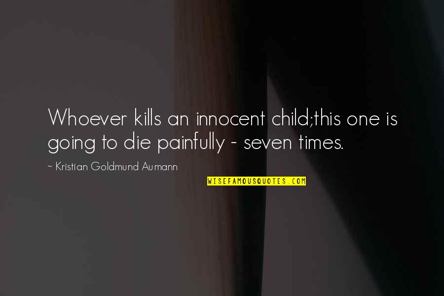Soul Eater Quotes By Kristian Goldmund Aumann: Whoever kills an innocent child;this one is going