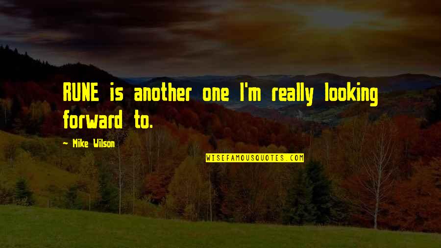 Soul Film Quotes By Mike Wilson: RUNE is another one I'm really looking forward Soul Film Quotes By Mike Wilson: RUNE is another one I'm really looking forward
