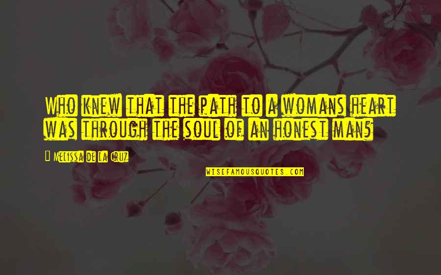 Soul Man Quotes By Melissa De La Cruz: Who knew that the path to a womans