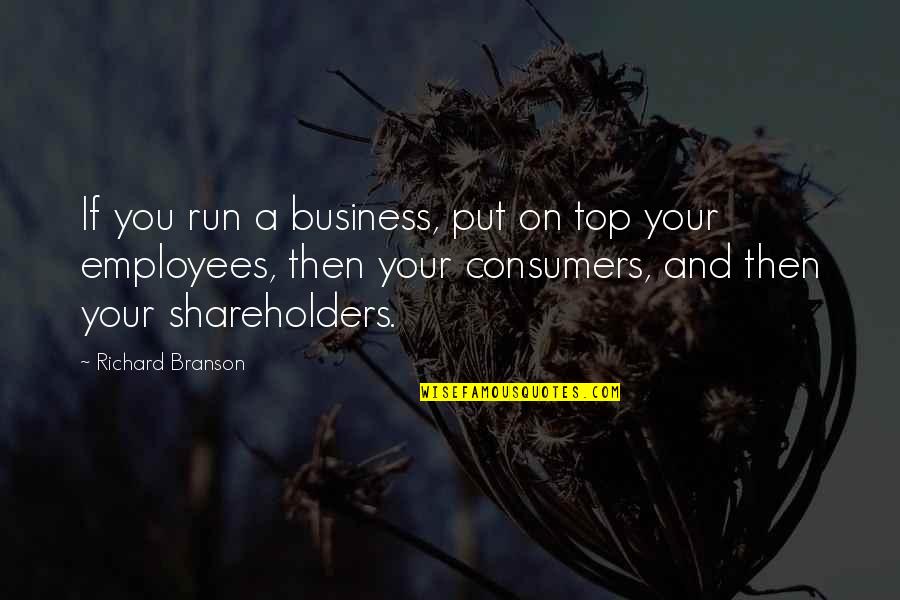 Soul Piercing Eyes Quotes By Richard Branson: If you run a business, put on top