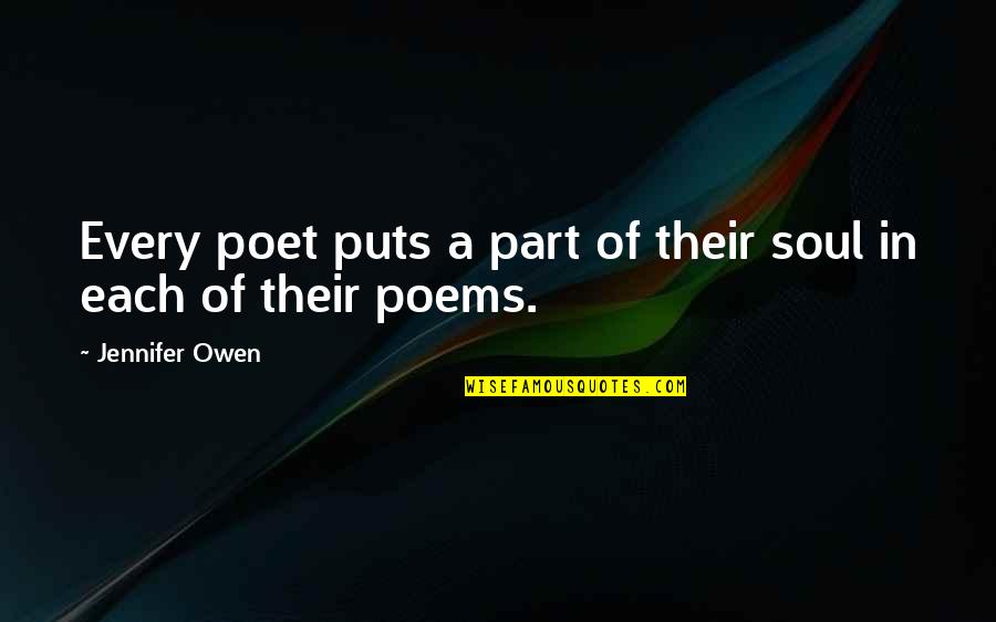 Soul Poems And Quotes By Jennifer Owen: Every poet puts a part of their soul Soul Poems And Quotes By Jennifer Owen: Every poet puts a part of their soul