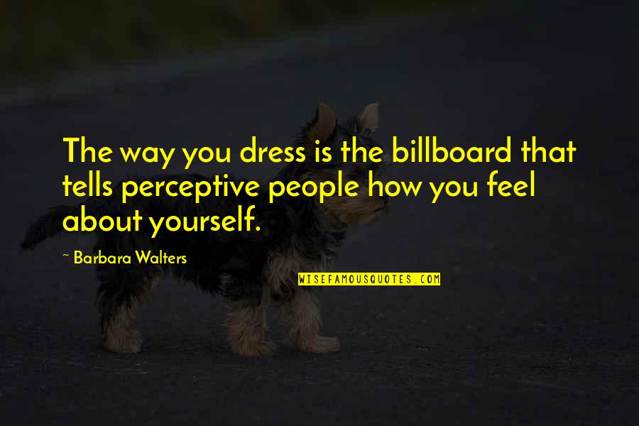 Soul Rest In Peace Quotes By Barbara Walters: The way you dress is the billboard that