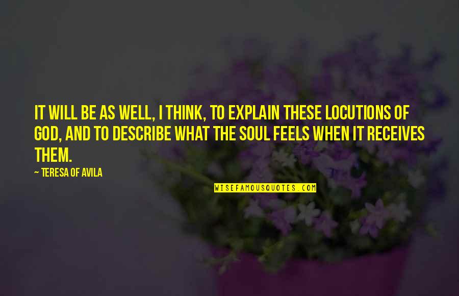 Soul S Well Quotes By Teresa Of Avila: It will be as well, I think, to
