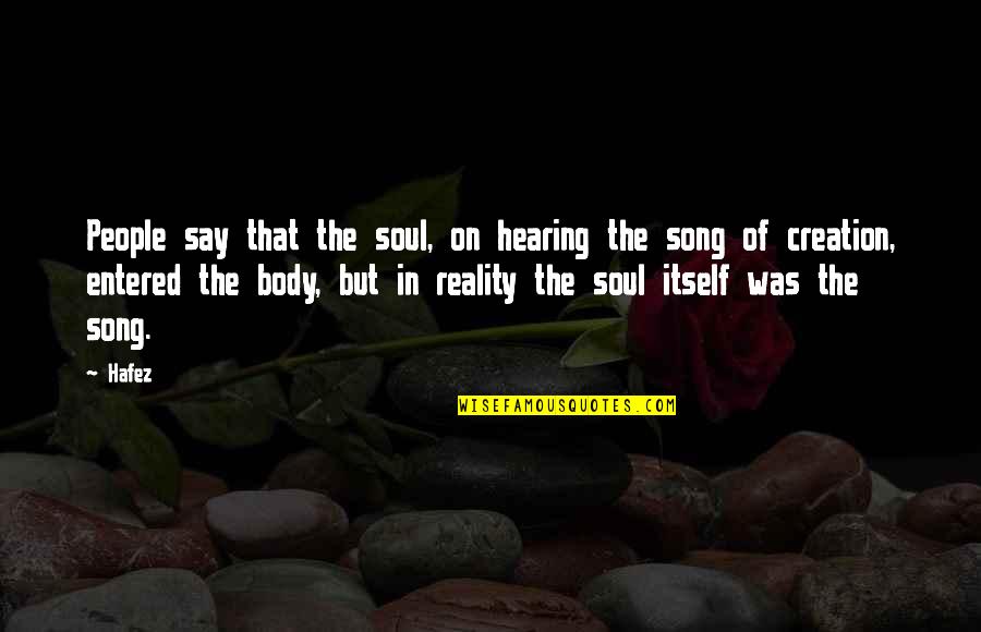 Soul Song Quotes By Hafez: People say that the soul, on hearing the