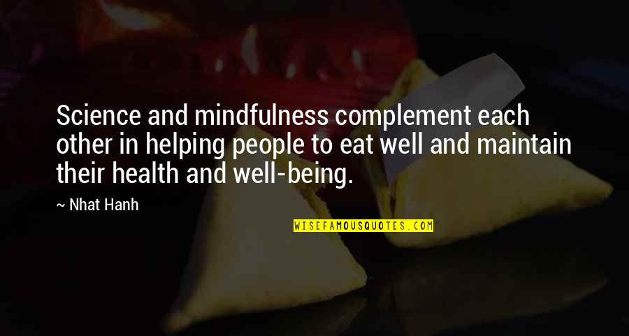 Soul That Need A Surgery Quotes By Nhat Hanh: Science and mindfulness complement each other in helping Soul That Need A Surgery Quotes By Nhat Hanh: Science and mindfulness complement each other in helping