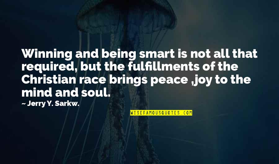 Soul Winning Quotes By Jerry Y. Sarkw.: Winning and being smart is not all that