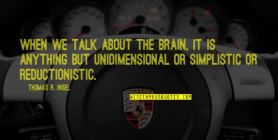 Soulager In English Quotes By Thomas R. Insel: When we talk about the brain, it is Soulager In English Quotes By Thomas R. Insel: When we talk about the brain, it is