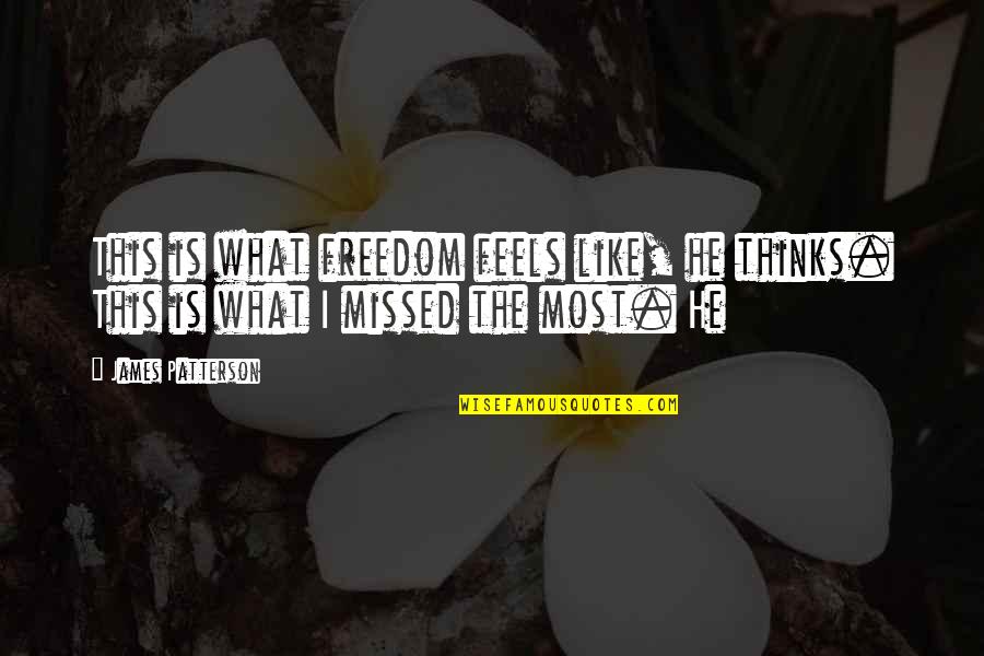 Soulanges Artist Quotes By James Patterson: This is what freedom feels like, he thinks.