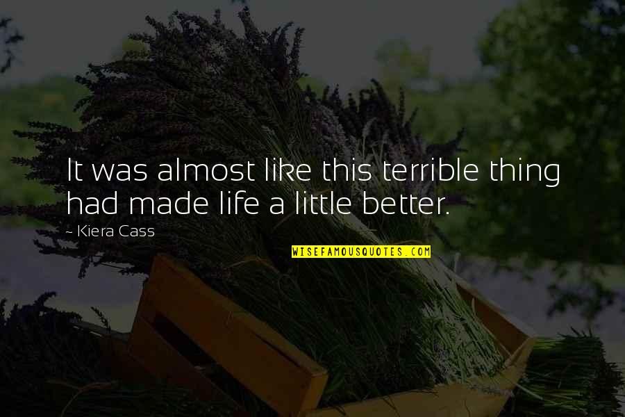 Soulchild Buddy Quotes By Kiera Cass: It was almost like this terrible thing had