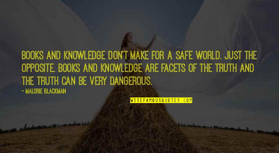 Souldn't Quotes By Malorie Blackman: Books and knowledge don't make for a safe Souldn't Quotes By Malorie Blackman: Books and knowledge don't make for a safe