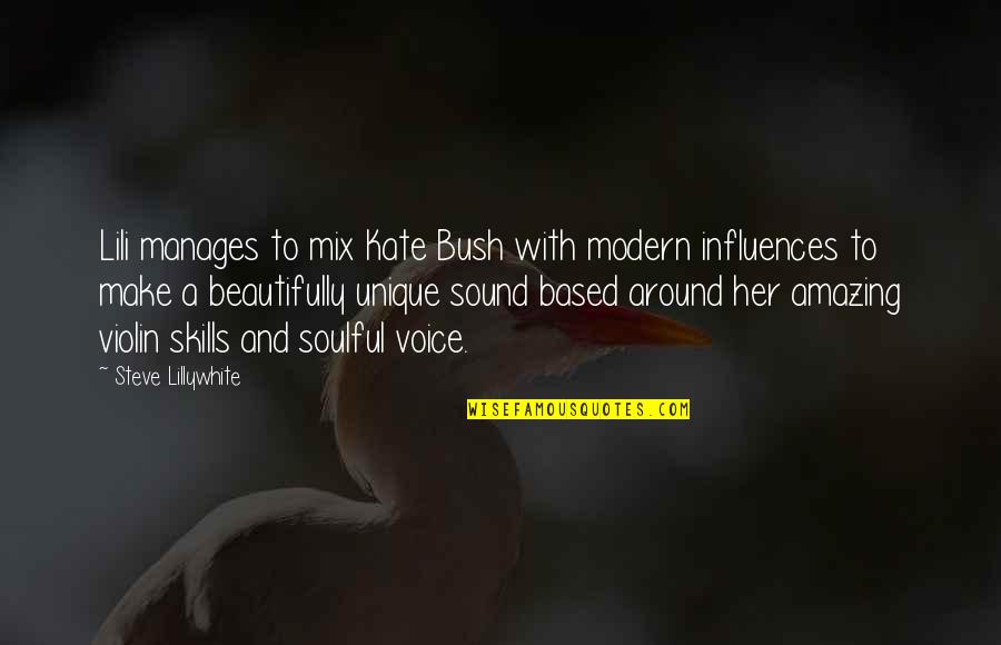 Soulful Quotes By Steve Lillywhite: Lili manages to mix Kate Bush with modern